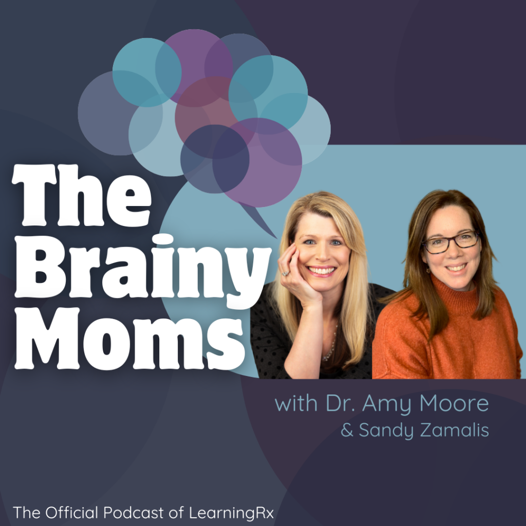 The Brainy Moms podcast with Dr. Amy Moore and Sandy Zamalis